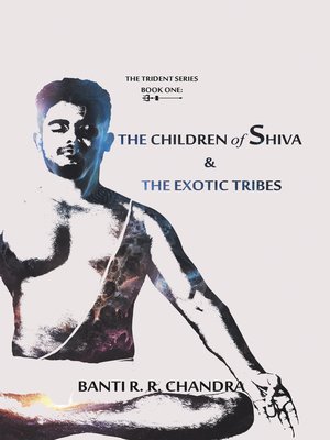 cover image of The Children of Shiva & the Exotic Tribes